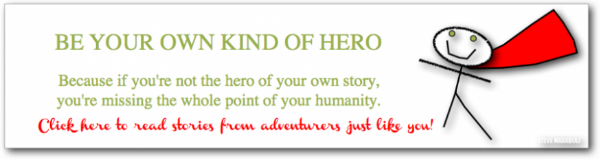 BE YOUR OWN KIND OF HERO